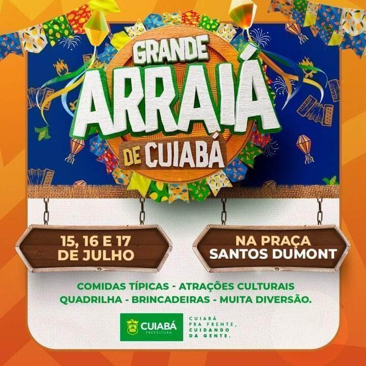 prefeitura de cuiaba realiza grande arraia entre os dias 15 e 17 de julho na praca santos dumont